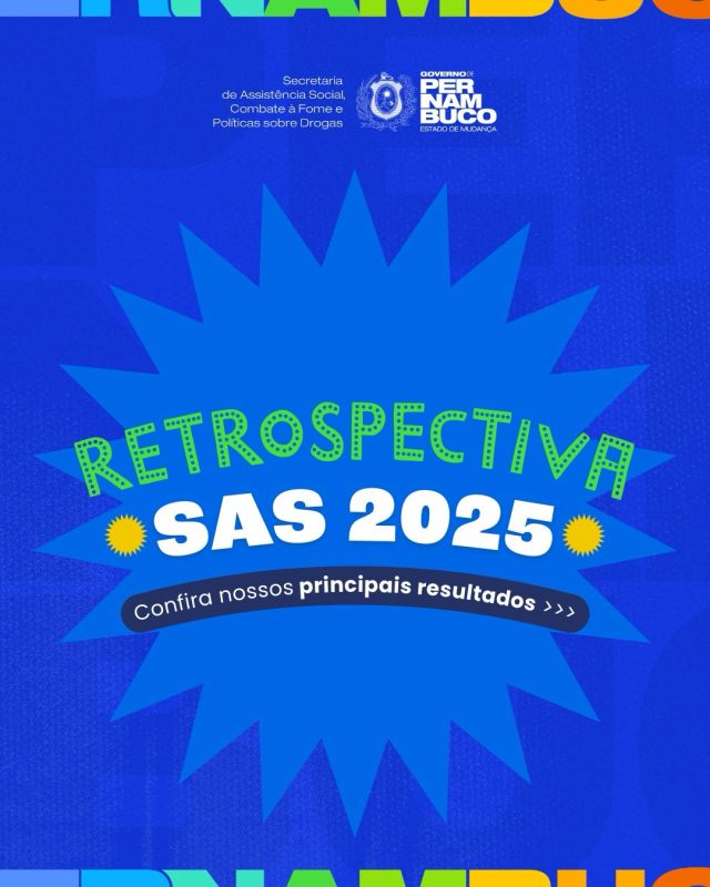 ✨ Retrospectiva SAS 2025 ✨

Em 2025, a Secretaria de Assistência Social, Combate à Fome e Políticas sobre Drogas fortaleceu políticas públicas, ampliou investimentos e garantiu mais proteção social em todo Pernambuco.

Foram recursos históricos para a assistência social, apoio permanente aos municípios, expansão do Mães de Pernambuco, formação continuada de trabalhadores, milhões de refeições garantidas por meio das cozinhas comunitárias e solidárias, além do fortalecimento das ações de cuidado nas políticas sobre drogas e da promoção do protagonismo juvenil.

Cada número representa cuidado, dignidade e presença do Estado na vida de quem mais precisa. 💙
Seguimos avançando.

👉 Arraste para o lado e confira alguns dos principais resultados de 2025.

#RetrospectivaSAS2025 #AssistênciaSocial #CombateÀFome #ProteçãoSocial #Cuidado GovernoDePernambuco